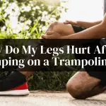Why Do My Legs Hurt After Jumping on a Trampoline — Figure Out the Causes and Fight Against It!