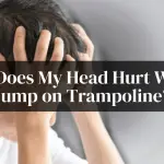 Why Does My Head Hurt When I Jump on Trampoline?