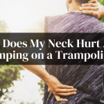 Why Does My Neck Hurt After Jumping on a Trampoline?