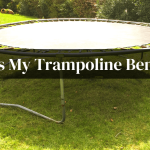 Why Is My Trampoline Bending – How to Fix and Prevent It?