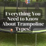 Everything You Need to Know About Trampoline Types!
