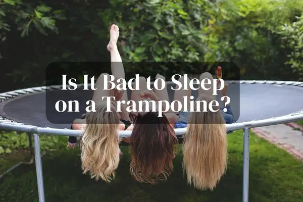 Is It Bad To A Trampoline?