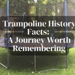 Trampoline History Facts: A Journey Worth Remembering