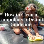 How to Clean a Trampoline: A Definite Guideline