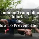 Common Trampoline Injuries and How To Prevent Them?