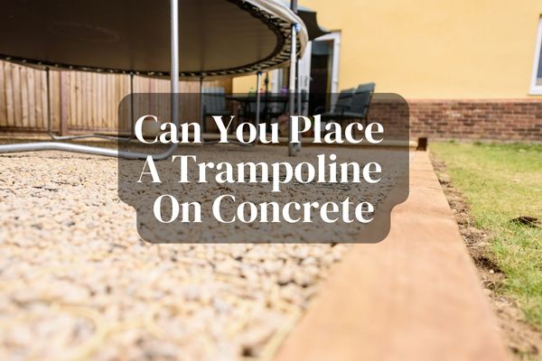 Featured- Trampoline on Concrete
