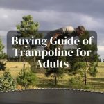 Buying guide of trampoline for adults