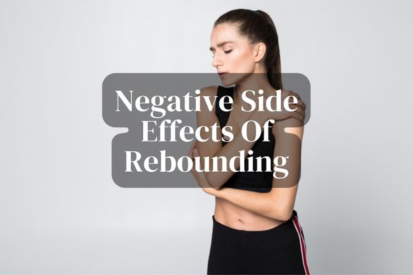 Negative Side Effects Of Rebounding