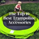 The top 10 best trampoline accessories