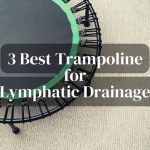 3 Best Trampoline for Lymphatic Drainage