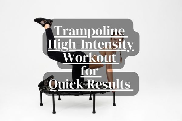 Trampoline High-Intensity Workout for Quick Results